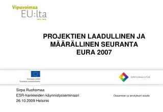 PROJEKTIEN LAADULLINEN JA MÄÄRÄLLINEN SEURANTA EURA 2007