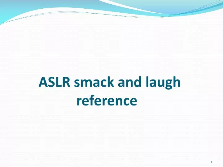 aslr smack and laugh reference