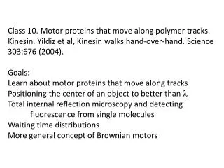 Class 10. Motor proteins that move along polymer tracks.