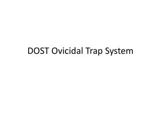DOST Ovicidal Trap System