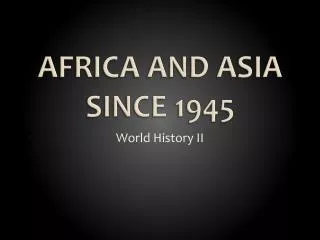 AFRICA AND ASIA SINCE 1945