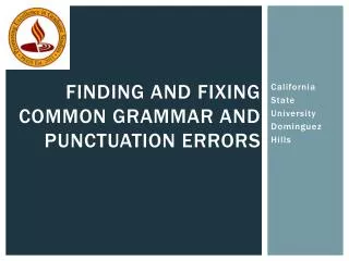 Finding and Fixing Common Grammar AND Punctuation Errors