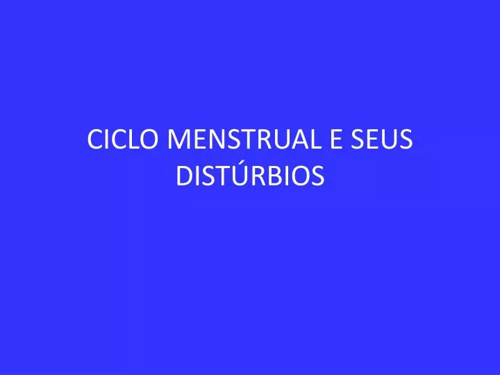ciclo menstrual e seus dist rbios