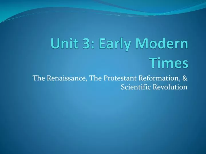 unit 3 early modern times