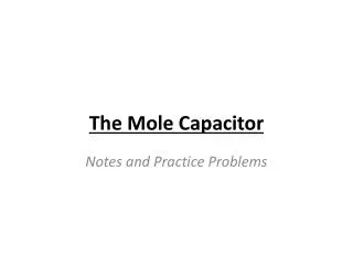 The Mole Capacitor