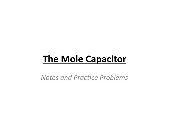 the mole capacitor