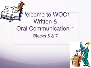 Welcome to WOC1 Written &amp; Oral Communication-1