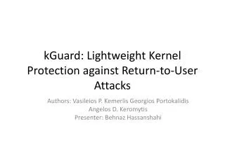 kGuard : Lightweight Kernel Protection against Return-to-User Attacks