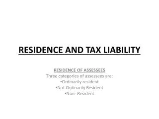 RESIDENCE AND TAX LIABILITY
