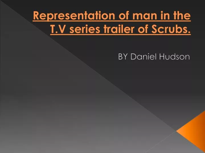 representation of man in the t v series trailer of scrubs