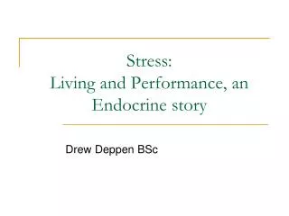 Stress: Living and Performance, an Endocrine story