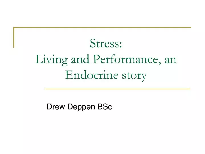 stress living and performance an endocrine story