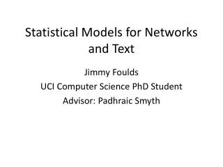 Statistical Models for Networks and Text