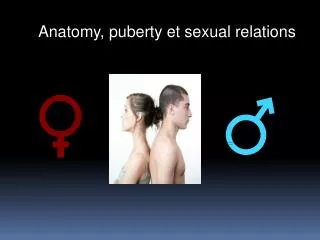 Anatomy , puberty et sexual relations