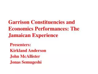 Garrison Constituencies and Economics Performances: The Jamaican Experience