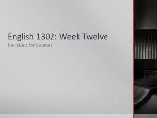English 1302: Week Twelve
