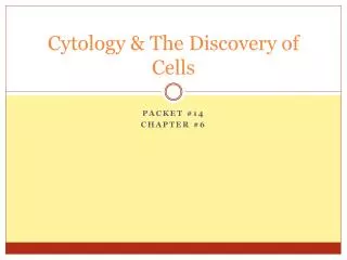 Cytology &amp; The Discovery of Cells