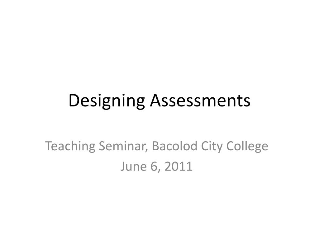 PPT - Designing Assessments PowerPoint Presentation, free download - ID ...