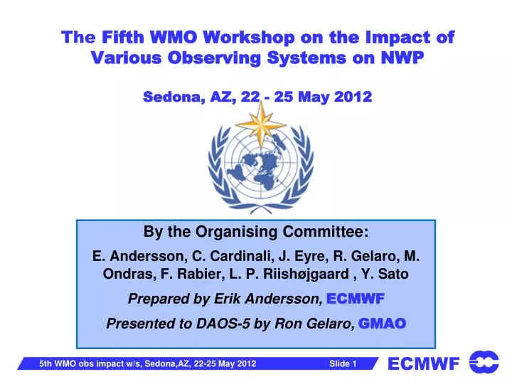 the fifth wmo workshop on the impact of various observing systems on nwp sedona az 22 25 may 2012