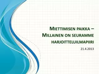 Miettimisen paikka – Millainen on seuramme harjoitteluilmapiiri