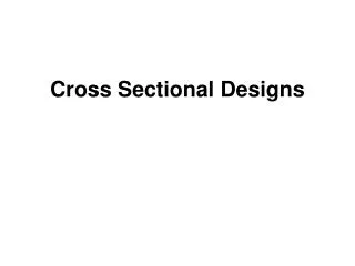 Cross Sectional Designs