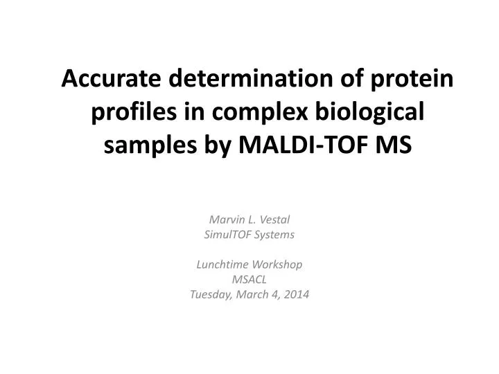accurate determination of protein profiles in complex biological samples by maldi tof ms