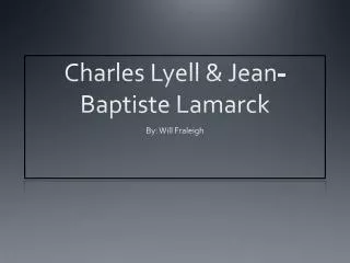 Charles Lyell &amp; Jean-Baptiste Lamarck