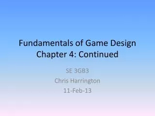 Fundamentals of Game Design Chapter 4: Continued
