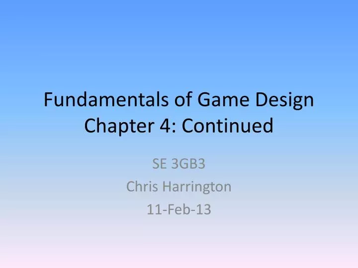 fundamentals of game design chapter 4 continued