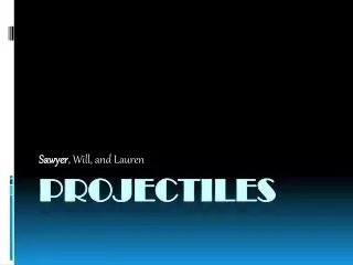 Projectiles