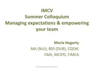 IMCV Summer Colloquium Managing expectations &amp; empowering your team