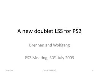 A new doublet LSS for PS2