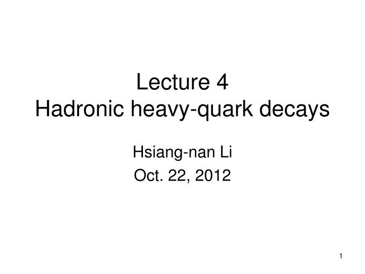 lecture 4 hadronic heavy quark decays