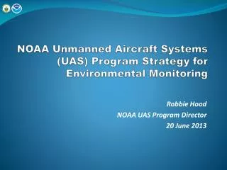 NOAA Unmanned Aircraft Systems (UAS) Program Strategy for Environmental Monitoring