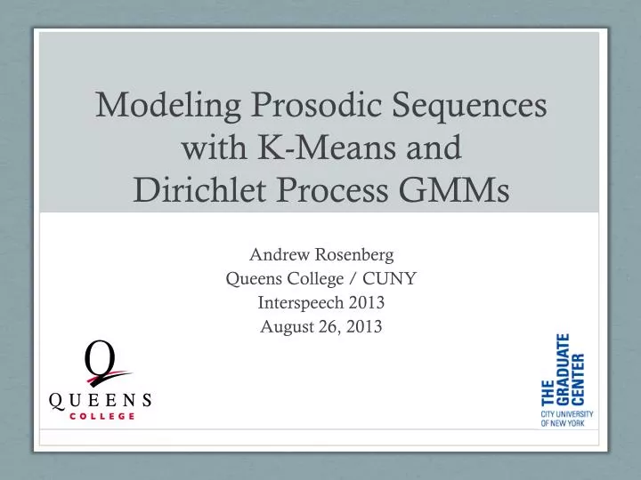 modeling prosodic sequences with k means and dirichlet process gmms