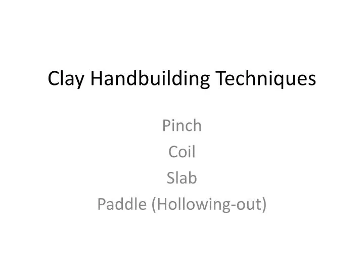 clay handbuilding techniques