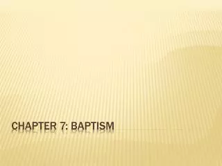 CHAPTER 7: Baptism