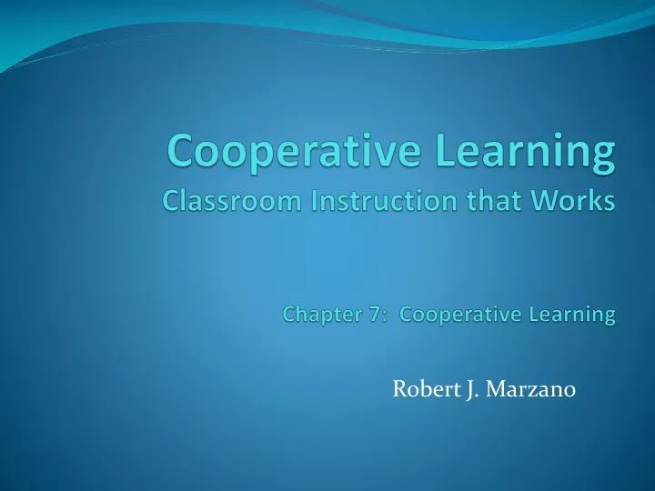 cooperative learning classroom instruction that works chapter 7 cooperative learning