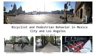 Bicyclist and Pedestrian Behavior in Mexico City and Los Angeles