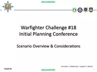 Warfighter Challenge # 18 Initial Planning Conference Scenario Overview &amp; Considerations