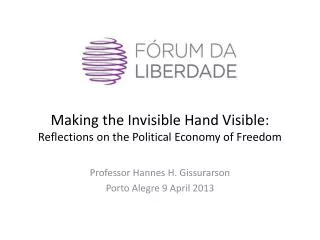 Making the Invisible Hand Visible: Reflections on the Political Economy of Freedom