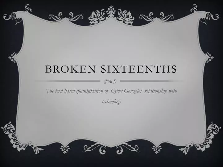 broken sixteenths