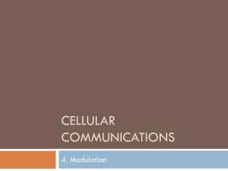 Cellular Communications