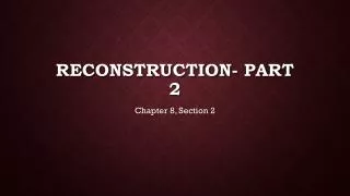 reconstruction part 2