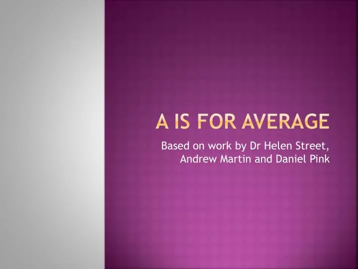a is for average