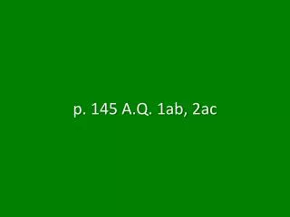 p. 145 A.Q. 1ab, 2ac