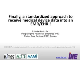 Finally, a standardized approach to receive medical device data into an EMR/EHR !