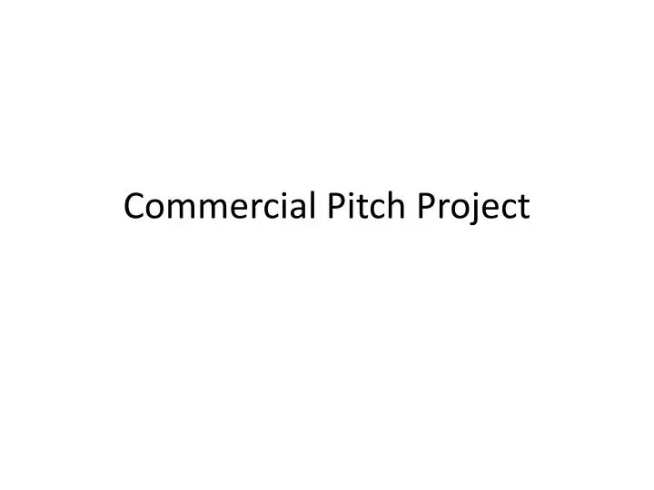 commercial pitch project