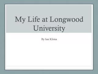 My Life at Longwood University