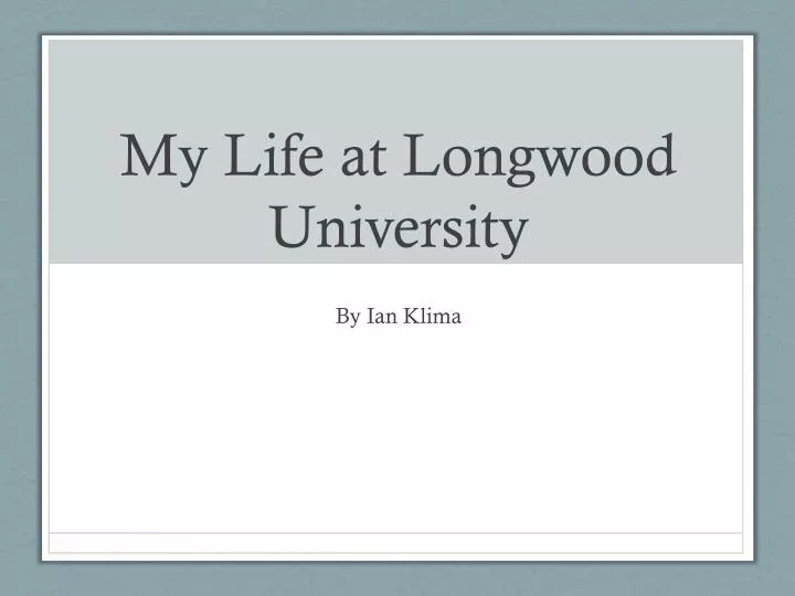 my life at longwood university